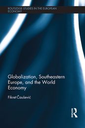 Globalization, Southeastern Europe, and the World Economy