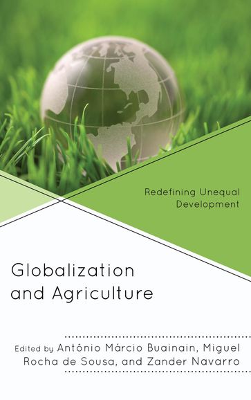 Globalization and Agriculture - Weiwei Fu - Valdes Alberto - Cheng Li - Hector Maletta - Yanling Chen - Junlin He - Peifen Zhuang - Henry Bernstein - Junior Ruiz Garcia - Ana Portugal Melo - Alan Hernandez-Solano - Vanessa Duarte - Guo Jie - Kojo Amanor - Zander Navarro - Antonio Yunez-Naude - Roopinder Oberoi - Lídia Cabral - Yiqiang Shang - Alexandre Gori Maia - Antonio Marcio Buainain - Dhirendra K. Vajpeyi - Luís Brites Pereira - Miguel Rocha de Sousa - Pedro Abel Vieira - Rana Muhammad Sohail Jafar