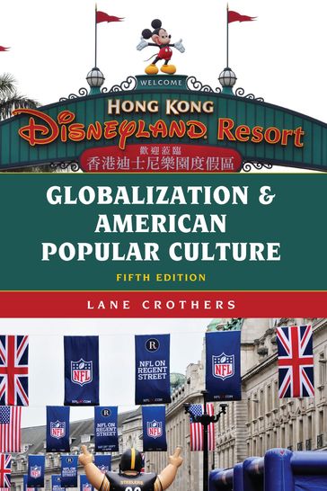 Globalization and American Popular Culture - Lane Crothers