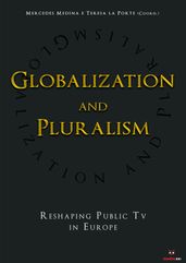Globalization and Pluralism - Reshaping Public TV in Europe