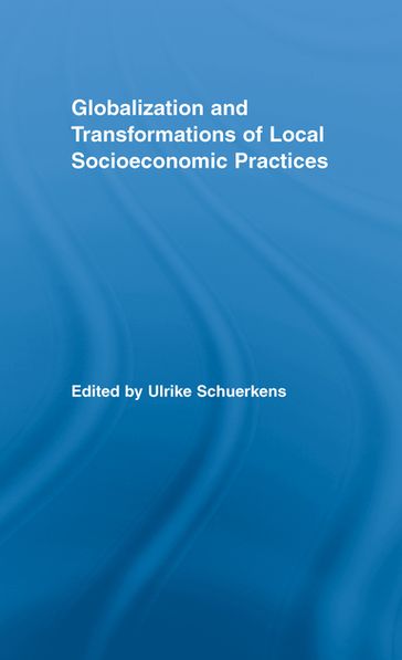 Globalization and Transformations of Local Socioeconomic Practices