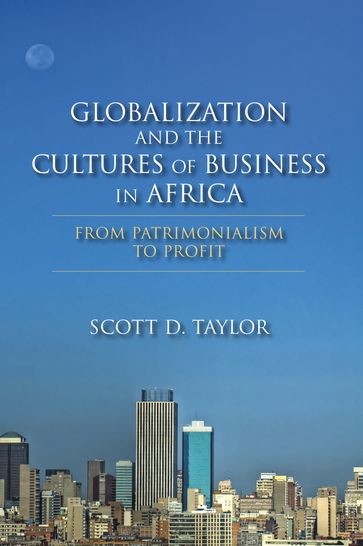 Globalization and the Cultures of Business in Africa - Scott D. Taylor