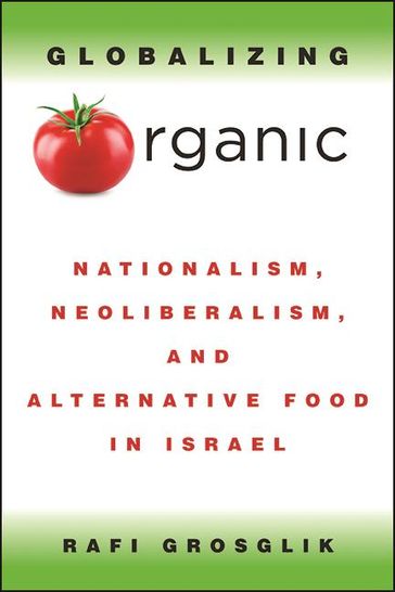 Globalizing Organic - Rafi Grosglik