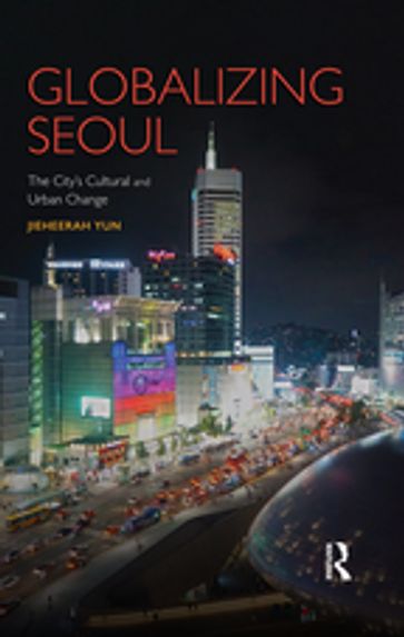 Globalizing Seoul - Jieheerah Yun
