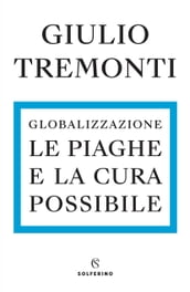 Globalizzazione. Le piaghe e la cura possibile