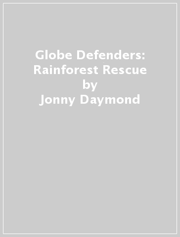 Globe Defenders: Rainforest Rescue - Jonny Daymond