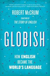 Globish: How English Became the World s Language