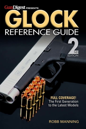 Glock Reference Guide, 2nd Edition - Robb Manning