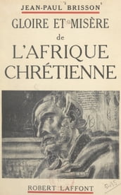 Gloire et misère de l Afrique chrétienne