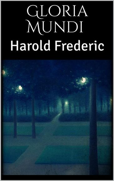 Gloria Mundi - Harold Frederic