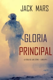Gloria Principal (La Forja de Luke Stone Libro nº 4)