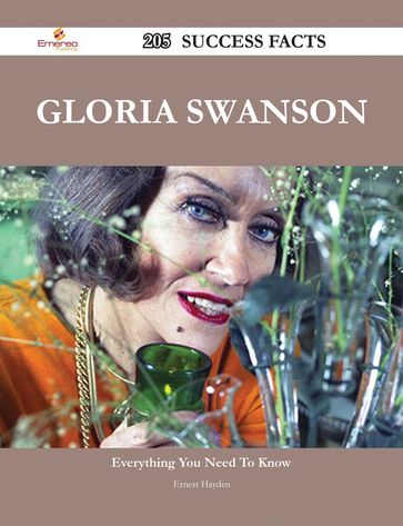 Gloria Swanson 205 Success Facts - Everything you need to know about Gloria Swanson - Ernest Hayden