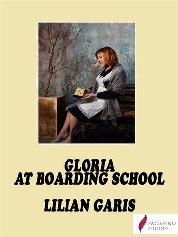 Gloria at Boarding School - Lilian Garis