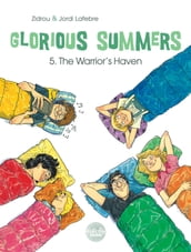 Glorious Summers - Volume 5 - The Warrior s Haven