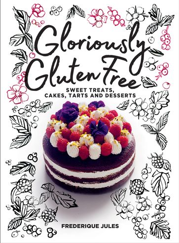 Gloriously Gluten Free - Frederique Jules