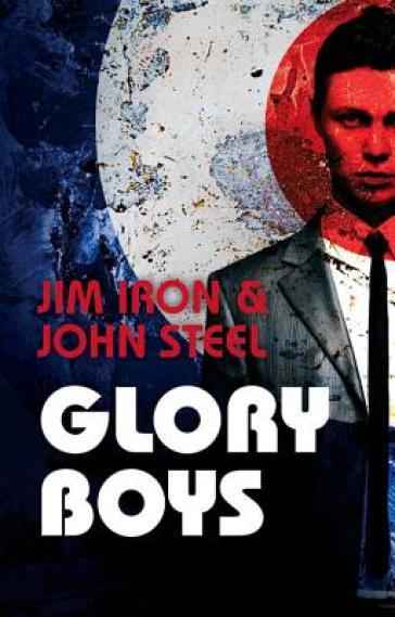 Glory Boys - John Steel - Jim Iron
