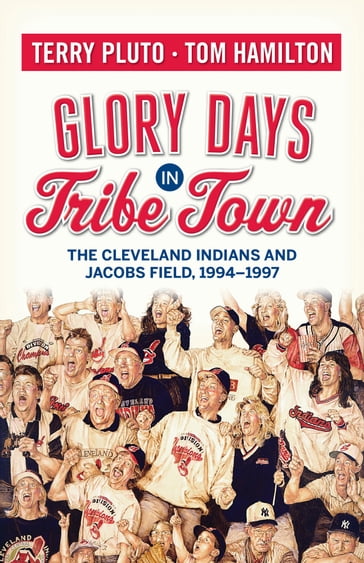 Glory Days in Tribe Town - Terry Pluto - Tom Hamilton