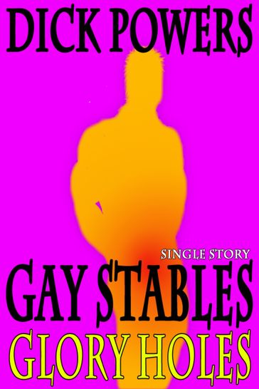 Glory Holes (Gay Stables #1) - Dick Powers