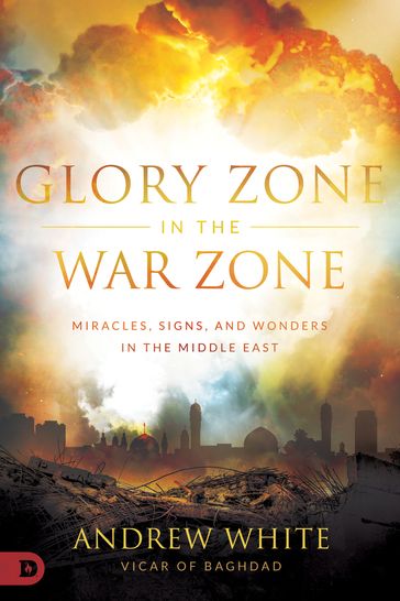 Glory Zone in the War Zone - Andrew White