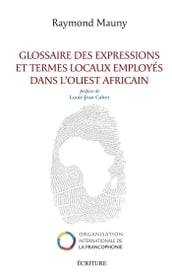 Glossaire des expressions et termes locaux employés dans l ouest africain