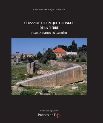 Glossaire technique trilingue de la pierre - Jean-Claude Bessac - Jeanine Abdul Massih