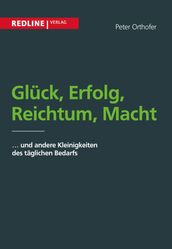 Gluck, Erfolg, Reichtum, Macht