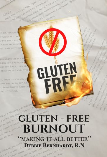 Gluten-Free Burnout - Debbie Bernhardt