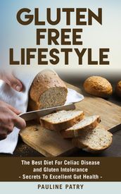 Gluten Free Lifestyle - Best Diet For Gluten Intolerance