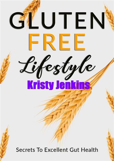 Gluten Free Lifestyle - Kristy Jenkins