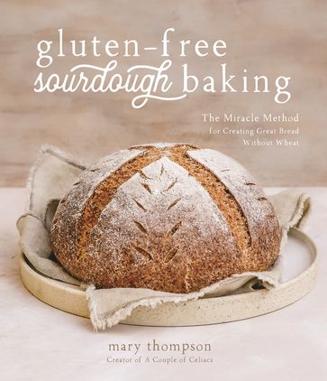 Gluten-Free Sourdough Baking - Mary Thompson