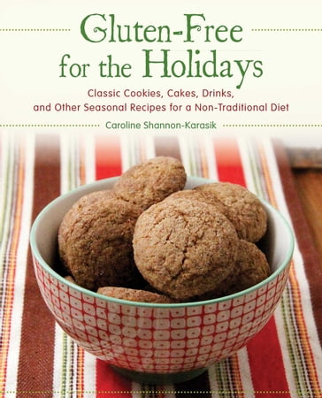 Gluten-Free for the Holidays - Caroline Shannon-Karasik