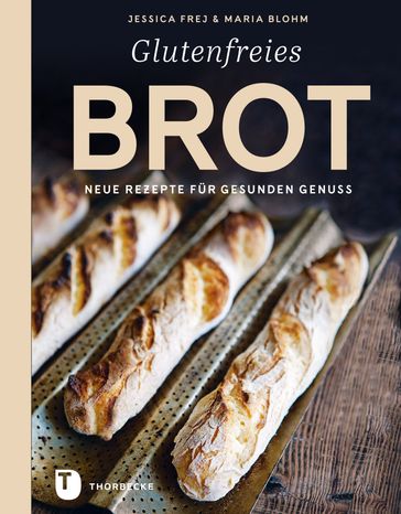 Glutenfreies Brot - Jessica Frej - Maria Blohm