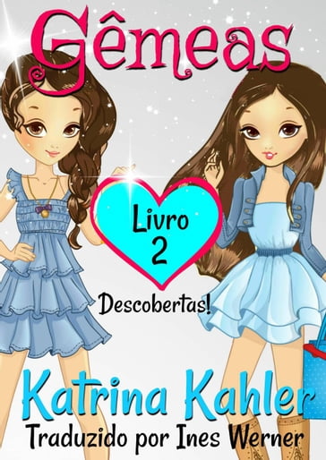 Gêmeas: Livro 2 - Descobertas! - Katrina Kahler