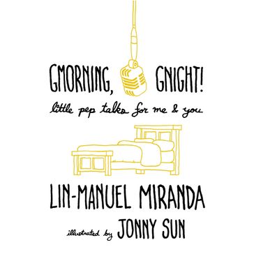 Gmorning, Gnight! - Lin-Manuel Miranda