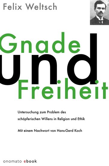 Gnade und Freiheit - Felix Weltsch - Hans Gerd Koch