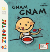 Gnam gnam. Ediz. illustrata