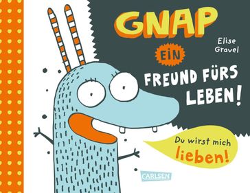 Gnap - ein Freund furs Leben! - Elise Gravel