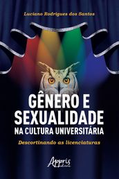 Gênero e Sexualidade na Cultura Universitária: Descortinando as Licenciaturas