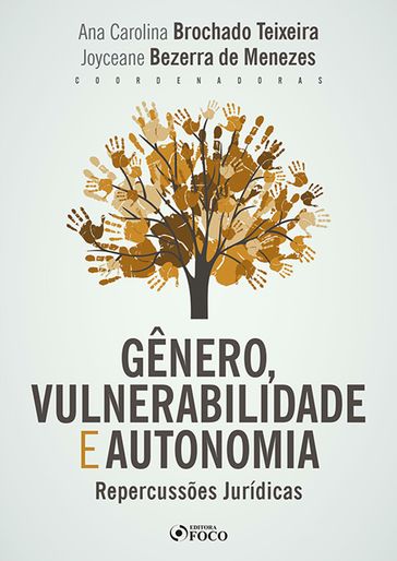 Gênero, vulnerabilidade e autonomia - Ana Carolina Brochado Teixeira - Joyceane Bezerra de Menezes