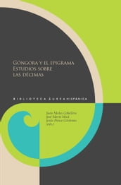 Góngora y el epigrama Estudios sobre las décimas