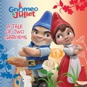 Gnomeo and Juliet: A Tale of Two Gardens