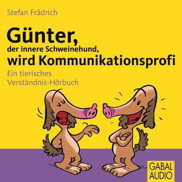 Günter, der innere Schweinehund, wird Kommunikationsprofi - Stefan Fradrich