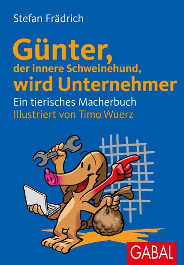 Günter, der innere Schweinehund, wird Unternehmer - Stefan Fradrich