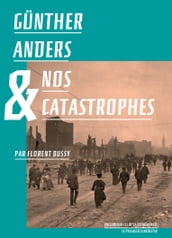 Günther Anders et nos catastrophes
