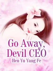 Go Away, Devil CEO