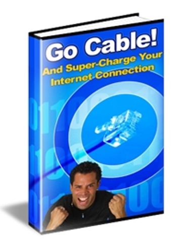 Go Cable! and Super-Charge Your Internet Connection - Sangram Singha Roy