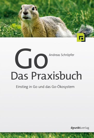 Go  Das Praxisbuch - Andreas Schropfer