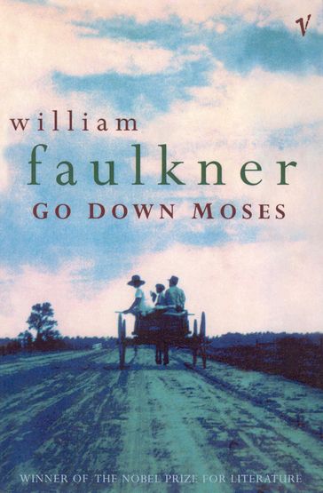 Go Down Moses And Other Stories - William Faulkner