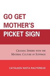 Go Get Mother s Picket Sign