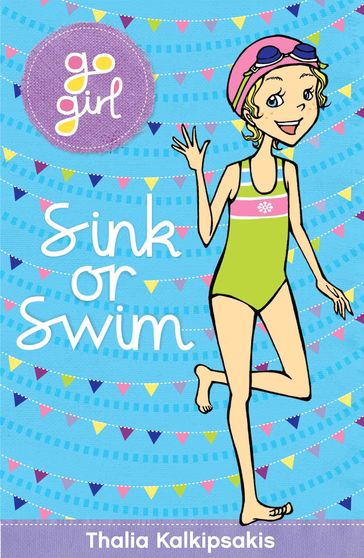 Go Girl: Sink or Swim - Thalia Kalkipsakis